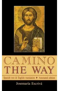 Camino - The Way: Spanish text & English translation: Annotated edition