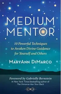 Medium Mentor: 10 Powerful Techniques to Awaken Divine Guidance for Yourself and Others
