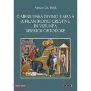 Dimensiunea divino-umana a filantropiei crestine in viziunea bisericii ortodoxe