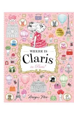 Where Is Claris? in Paris: A Look and Find Book