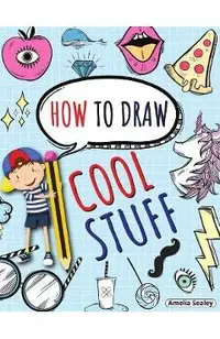How to Draw Cool Stuff: Step by Step Activity Book, Learn How Draw Cool Stuff, Fun and Easy Workbook for Kids