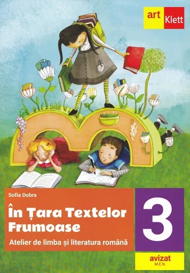 In Tara textelor Frumoase. Atelier de limba si literatura romana