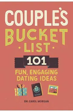 Couples Bucket List: 101 Fun, Engaging Dating Ideas