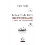 Le Maitre du Livre: Stephane Mallarme et les sorts d’Un coup de Des