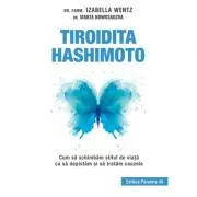 Tiroidita Hashimoto. Cum sa schimbam stilul de viata ca sa depistam si sa tratam cauzele