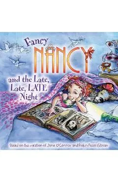 Fancy Nancy and the Late, Late, Late Night