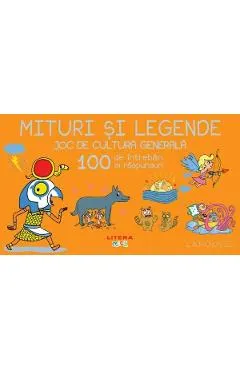 Mituri si legende. Joc de cultura generala. 100 de intrebari si raspunsuri
