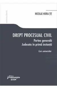 Drept procesual civil. Partea generala. Judecata in prima instanta