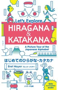 Let's Explore Hiragana & Katakana - A Picture Tour of the Japanese Alphabet