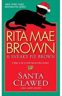 Santa Clawed: A Mrs. Murphy Mystery