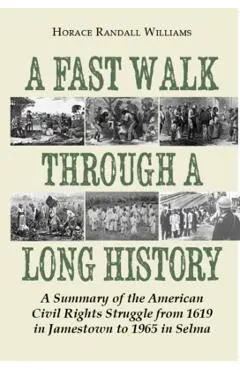 A Fast Walk Through a Long History: A Summary of the American Civil Rights Struggle from 1619 in Jamestown to 1965 in Selma