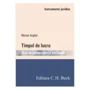 Timpul de lucru. Ghid de jurisprudenta nationala