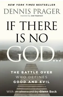 If There Is No God: The Battle Over Who Defines Good and Evil