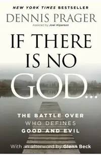 If There Is No God: The Battle Over Who Defines Good and Evil