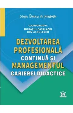 Dezvoltarea profesionala continua si managementul carierei didactice