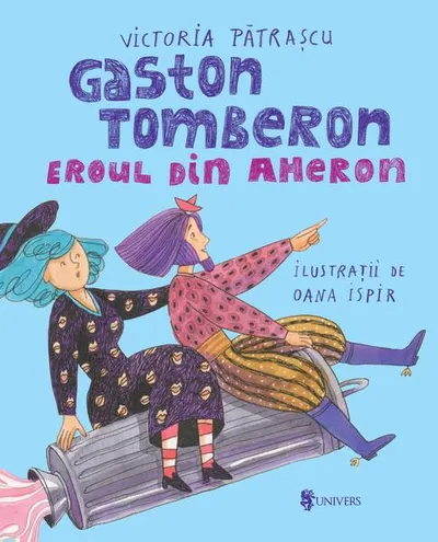 Gaston Tomberon Eroul din Aheron - Hardcover - Victoria Pătraşcu