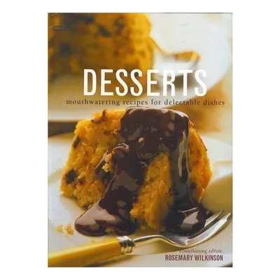Desserts Mouthwatering Recipes For Delectable Dishes