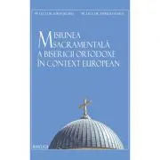Misiunea sacramentala a Bisericii Ortodoxe in context european