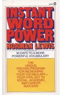 Instant Word Power: The Unique, Proven Program for Increasing Your Vocabulary--Your Vital Key to Social, Academic, and Career Success