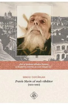 Fratele Marin cel mult rabdator (1929-1990)
