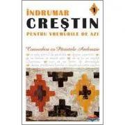 Indrumar crestin pentru vremurile de azi. Convorbiri cu Parintele Ambrozie. volumul 1