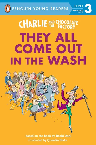 Charlie and the Chocolate Factory: They All Come Out in the Wash (Penguin Young Readers, Level 3)