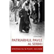 Patriarhul Pavle al Serbiei. Sfintenia nu se poate ascunde