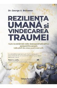 Rezilienta umana si vindecarea traumei