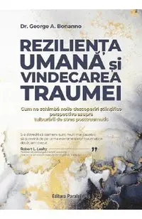 Rezilienta umana si vindecarea traumei