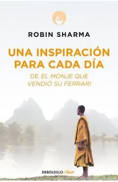 Una Inspiraci�n Para Cada D�a de El Monje Que Vendi� Su Ferrari / Daily Inspiration from the Monk Who Sold His Ferrari