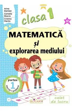 Matematica si explorarea mediului - Clasa 1 Partea 1 - Caiet (I)