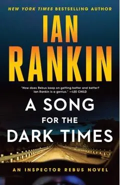 A Song for the Dark Times: An Inspector Rebus Novel