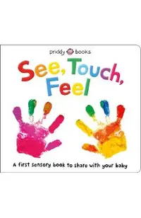 See, Touch, Feel: A First Sensory Book