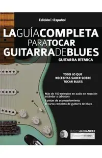 La guía completa para tocar guitarra de blues Libro 1: Guitarra rítmica