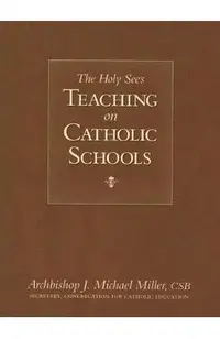 The Holy See's Teaching on Catholic Schools