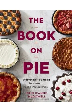 The Book on Pie: Everything You Need to Know to Bake Perfect Pies