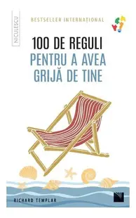 100 de reguli pentru a avea grijă de tine - Paperback brosat - Richard Templar