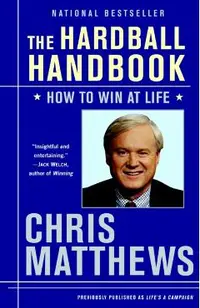 The Hardball Handbook: How to Win at Life