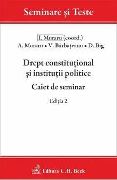 Drept constitutional si institutii politice. Caiet de seminar Ed.2