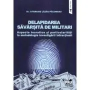 Delapidarea savarsita de militari. Aspecte teoretice si particularitati in metodologia investigarii infractiunii