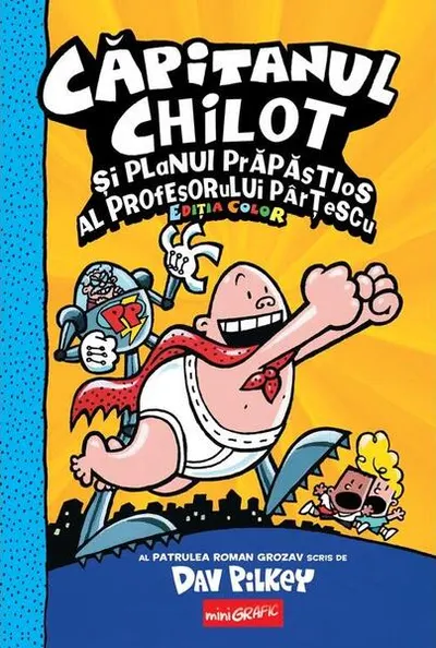 Căpitanul Chilot și planul prăpăstios al profesorului Pârțescu (Vol. 4) - Hardcover - Dav Pilkey