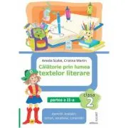 Calatorie prin lumea textelor literare. Clasa a 2-a. Partea a 2-a (CP)