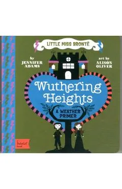 Wuthering Heights: A Babylit(r) Weather Primer