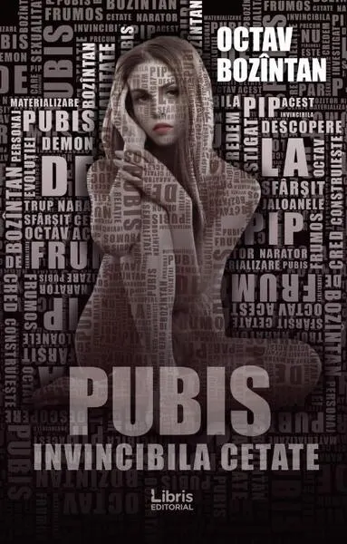 Pubis. Invincibila cetate - Paperback brosat - Octav Bozintan