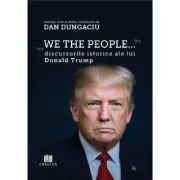 We the people. Discursurile istorice ale lui Donald Trump