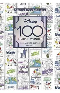 Art of Coloring: Disney 100 Years of Wonder: 100 Images to Inspire Creativity