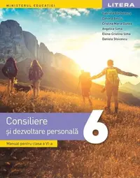 Consiliere și dezvoltare personală. Manual pentru clasa a VI-a - Paperback brosat - Gabriela Bărbulescu, Daniela Beșliu, Cristina Maria Gunea, Angelica Sima, Elena-Cristina Sima, Daniela Stoicescu