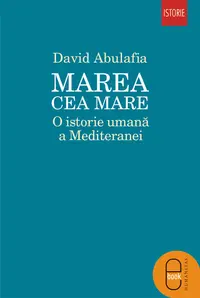 Marea cea Mare. O istorie umana a Mediteranei (epub)