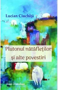 Plutonul natafletilor si alte povestiri