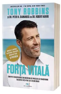 Forța vitală - Paperback brosat - Tony Robbins, Peter Diamandis, Robert Hariri